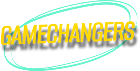 Gamechangers