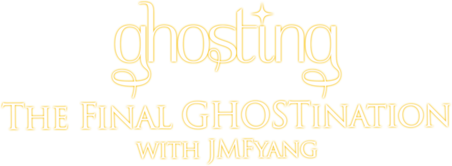 The Final GHOSTination with JMFyang