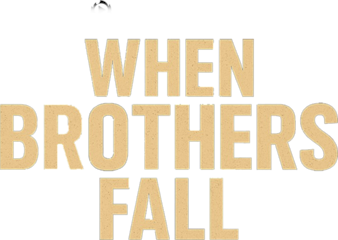 When Brothers Fall
